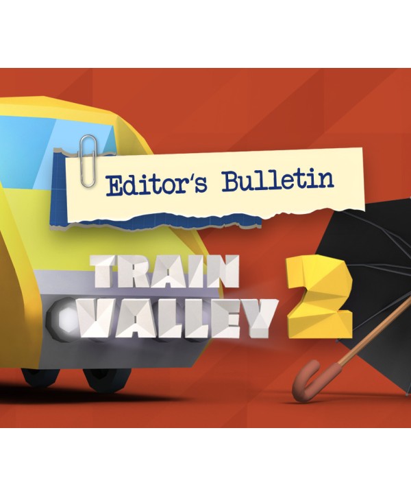 Train Valley 2 - Editor s Bulletin DLC Steam Key GLOBAL